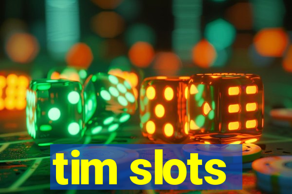 tim slots